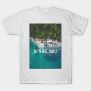 People don't take trips T-Shirt